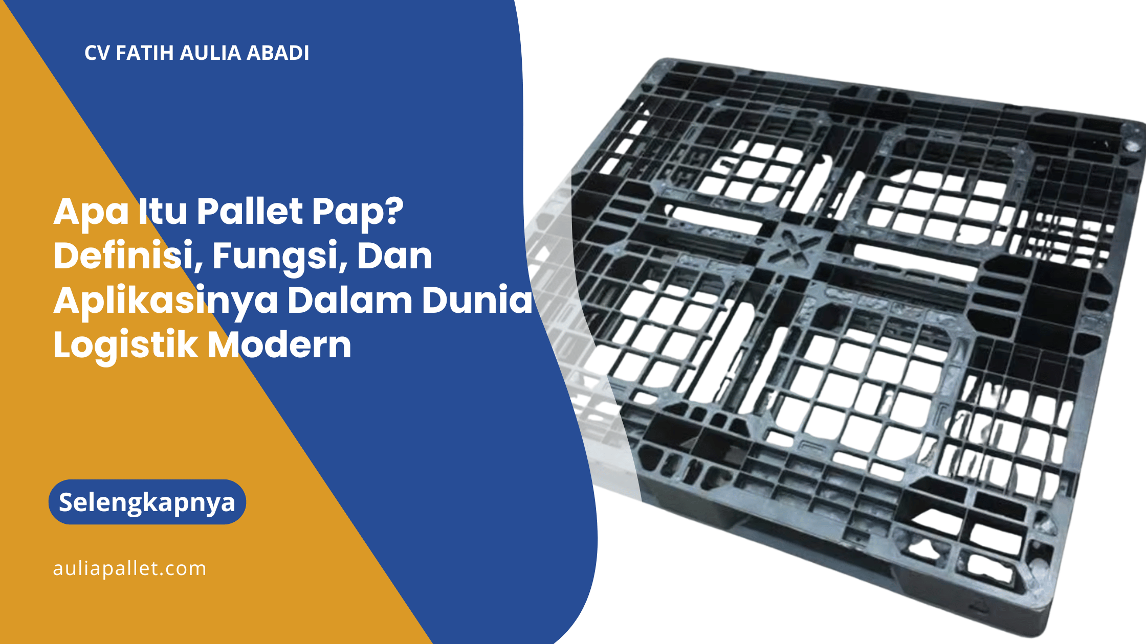 Apa Itu Pallet Pap? Definisi, Fungsi, Dan Aplikasinya Dalam Dunia Logistik Modern