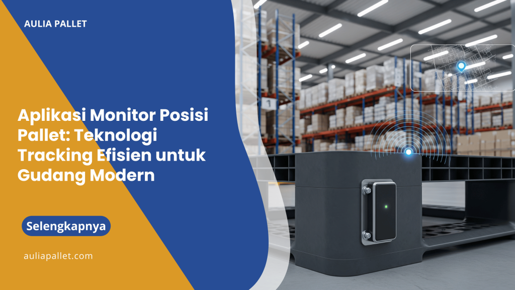 Aplikasi Monitor Posisi Pallet_ Teknologi Tracking Efisien untuk Gudang Modern
