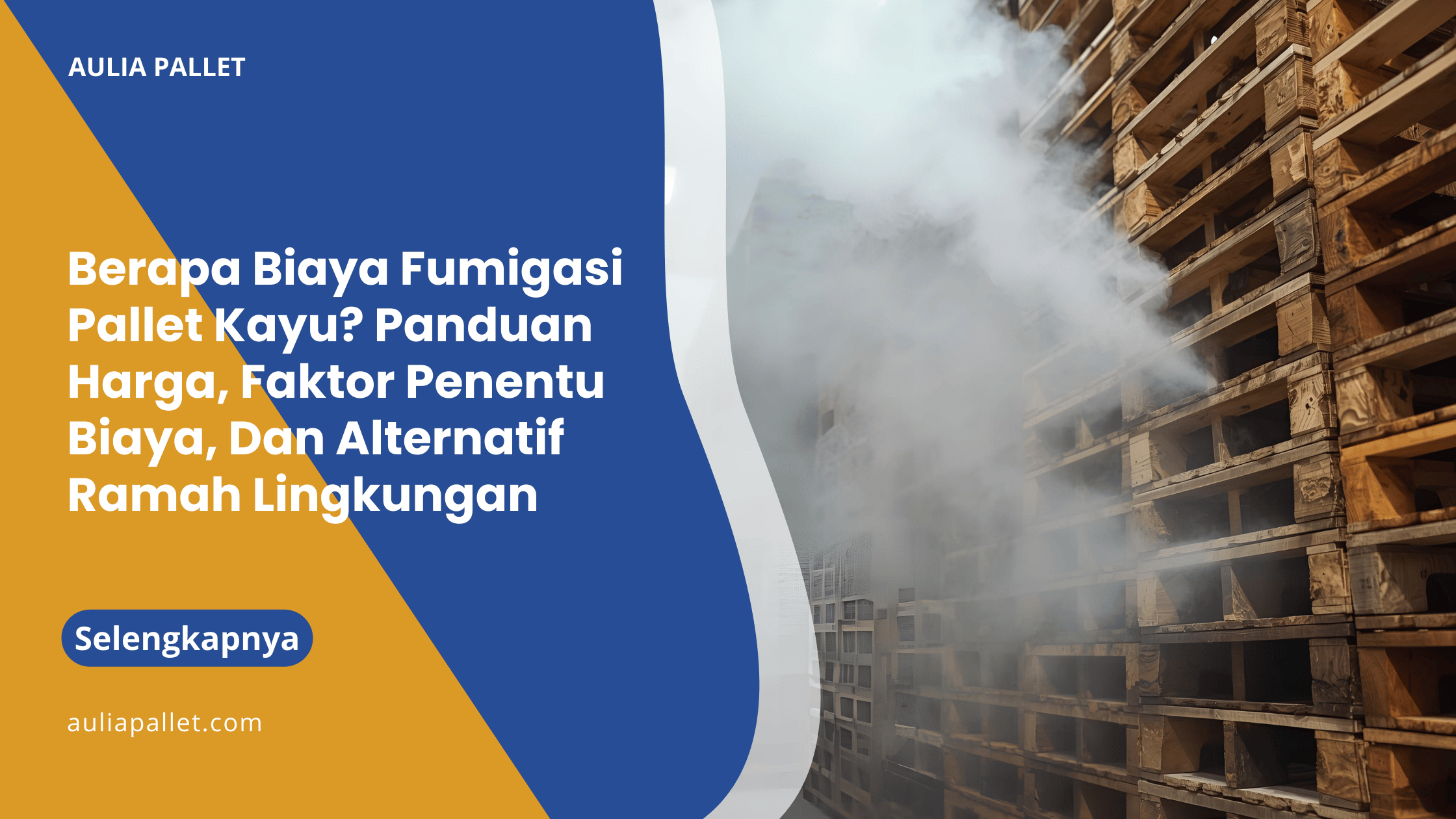 Berapa Biaya Fumigasi Pallet Kayu_ Panduan Harga, Faktor Penentu Biaya, Dan Alternatif Ramah Lingkungan