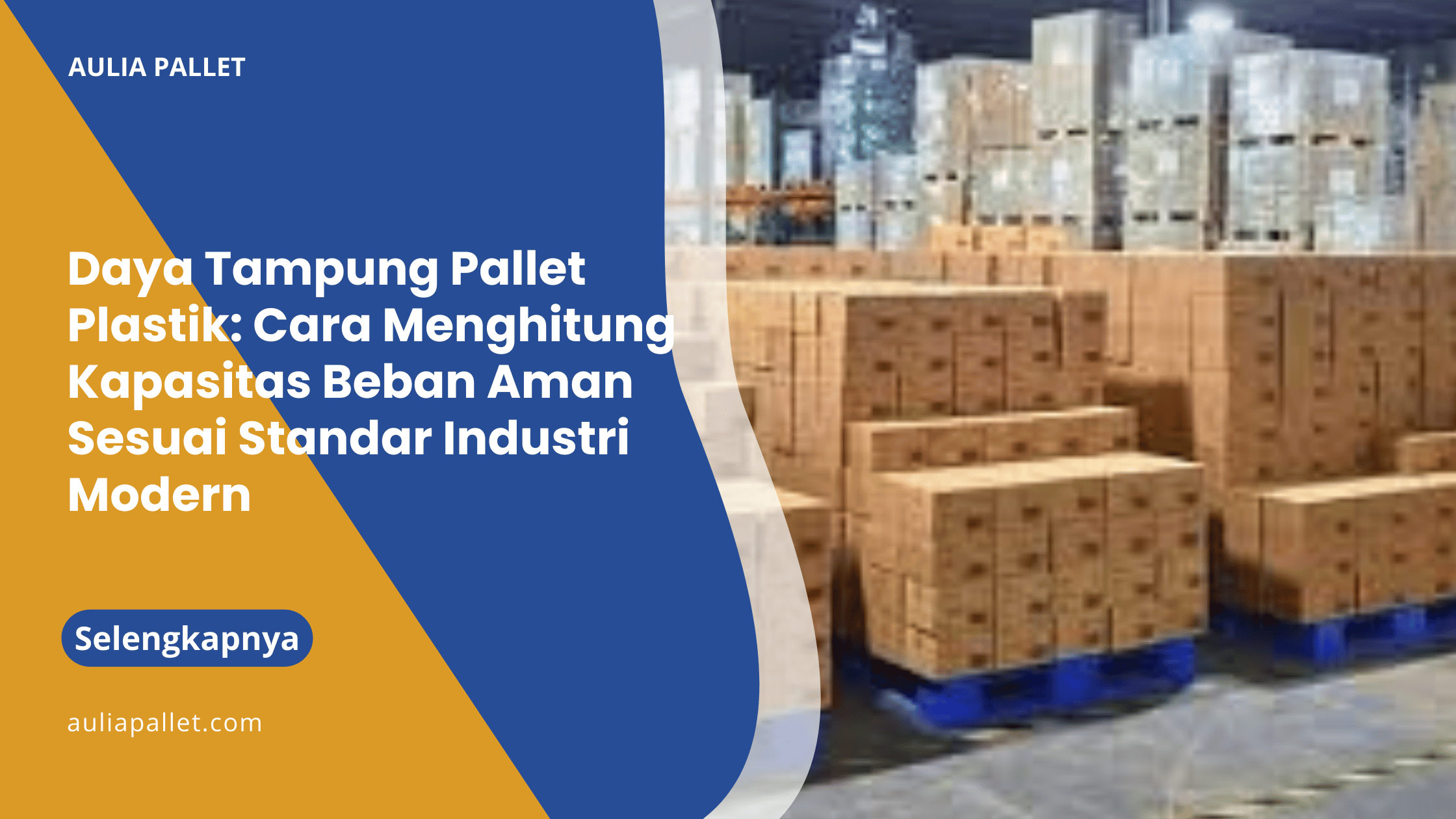 Daya Tampung Pallet Plastik_ Cara Menghitung Kapasitas Beban Aman Sesuai Standar Industri Modern