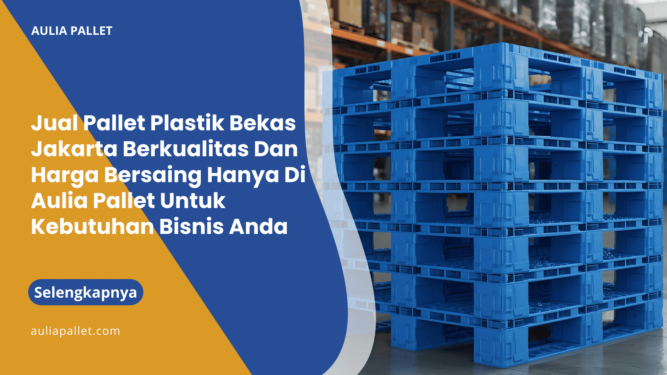 Jual Pallet Plastik Bekas Jakarta Berkualitas Dan Harga Bersaing Hanya Di Aulia Pallet Untuk Kebutuhan Bisnis Anda