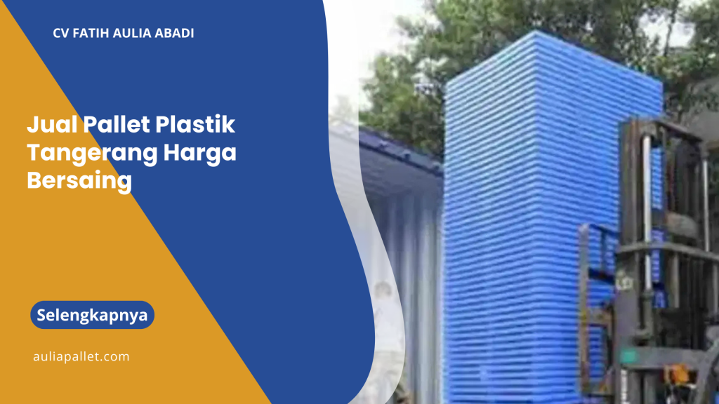 Jual Pallet Plastik Tangerang Harga Bersaing