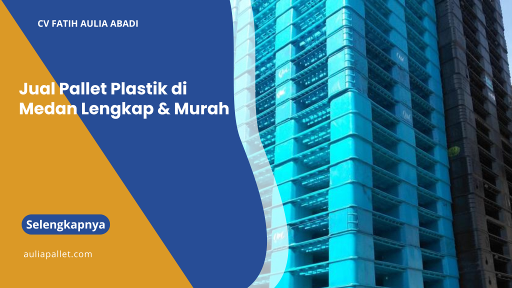 Jual Pallet Plastik di Medan Lengkap & Murah