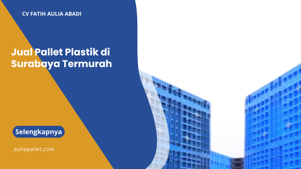 Jual Pallet Plastik di Surabaya Termurah