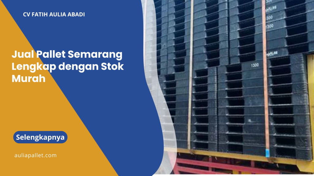 Jual Pallet Semarang Lengkap dengan Stok Murah