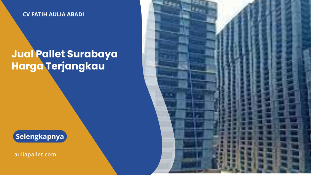 Jual Pallet Surabaya Harga Terjangkau