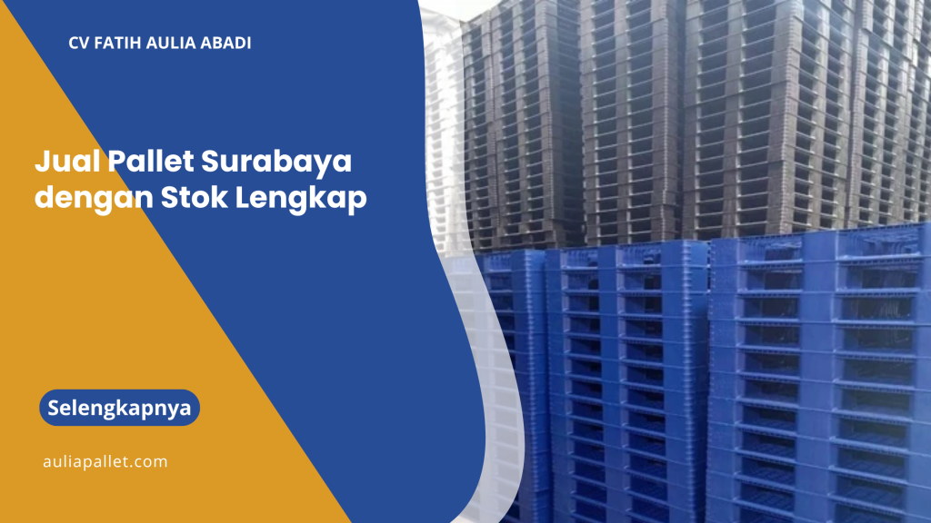 Jual Pallet Surabaya dengan Stok Lengkap