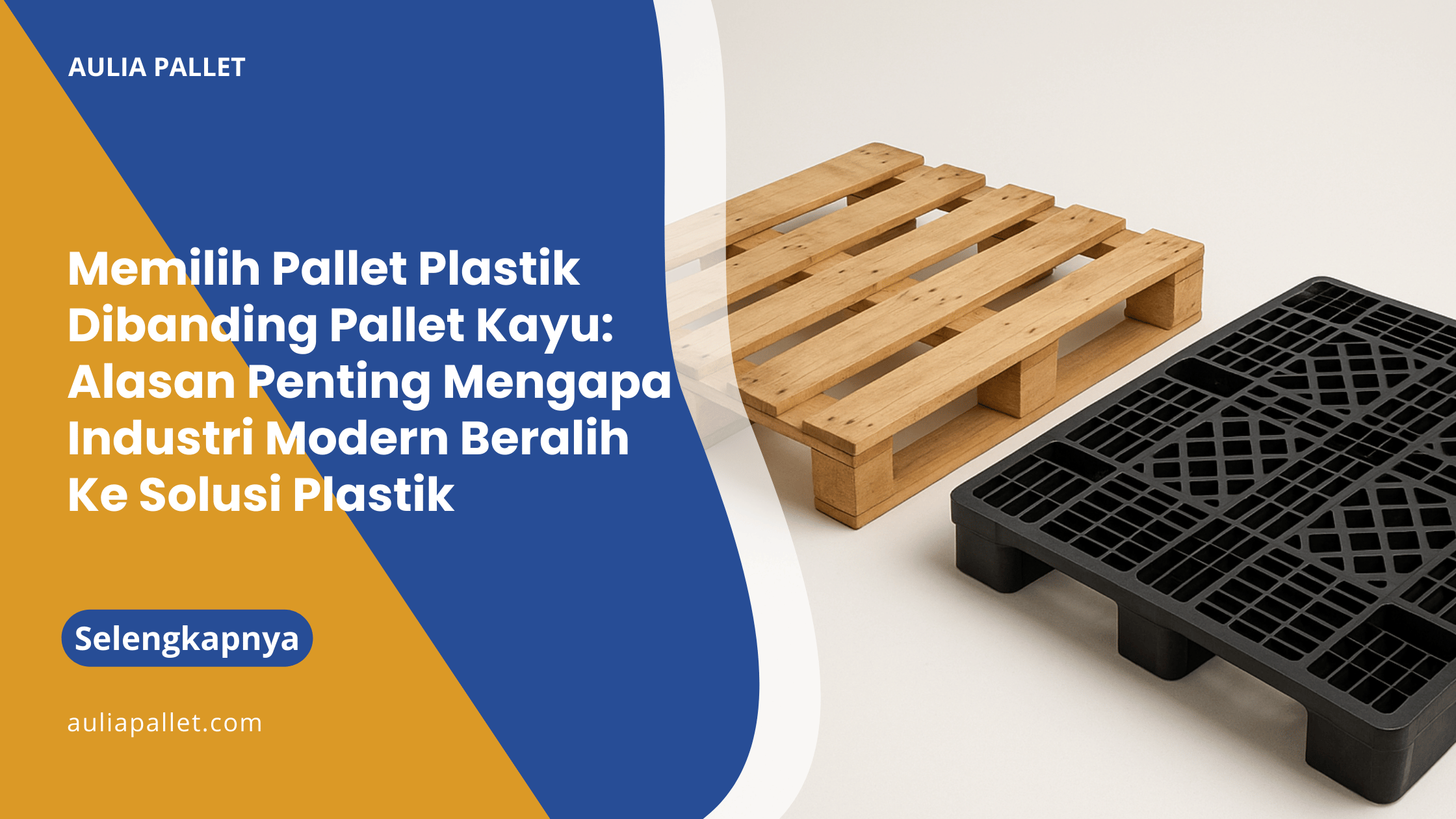 Memilih Pallet Plastik Dibanding Pallet Kayu_ Alasan Penting Mengapa Industri Modern Beralih Ke Solusi Plastik