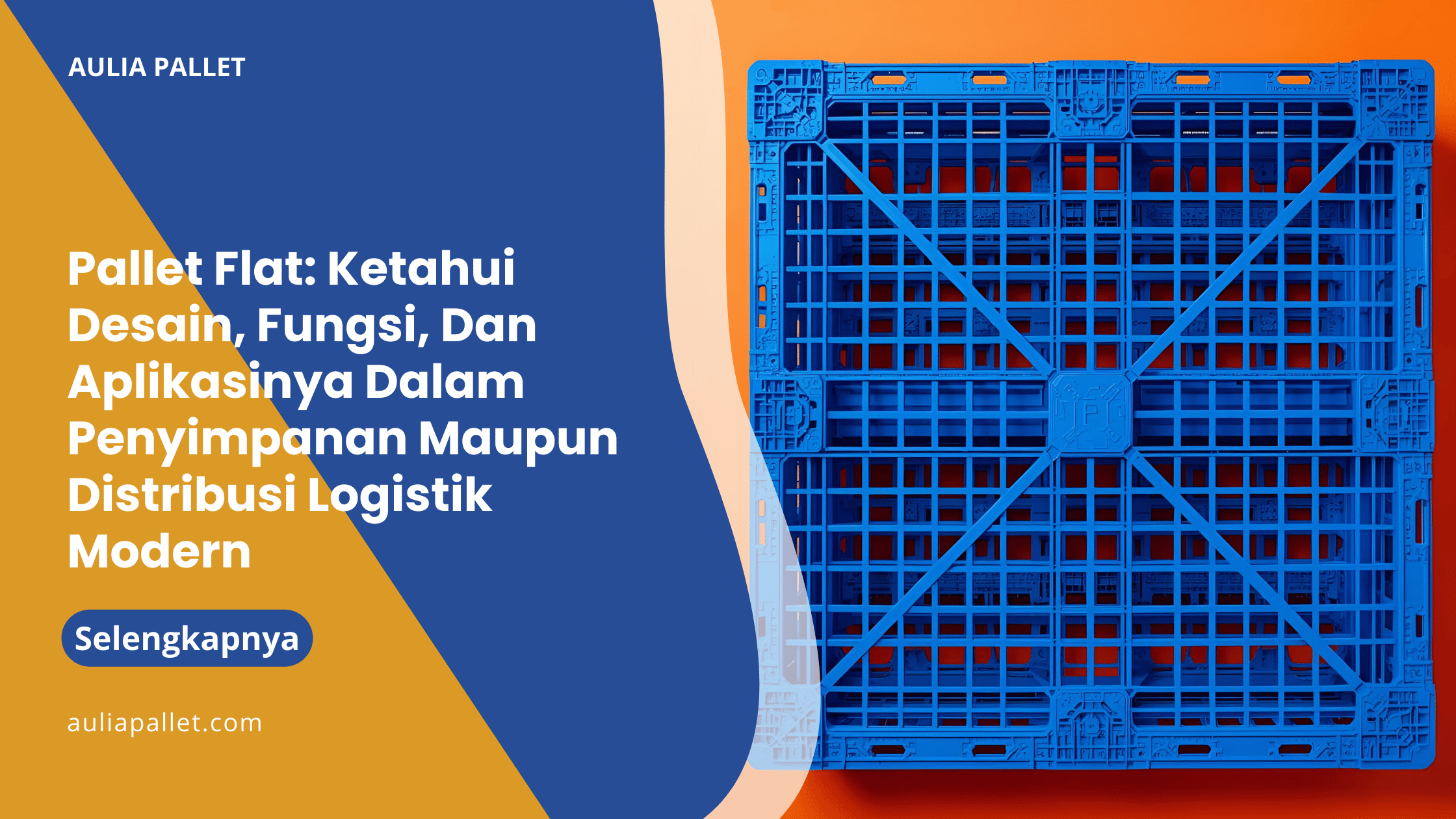 Pallet Flat_ Ketahui Desain, Fungsi, Dan Aplikasinya Dalam Penyimpanan Maupun Distribusi Logistik Modern