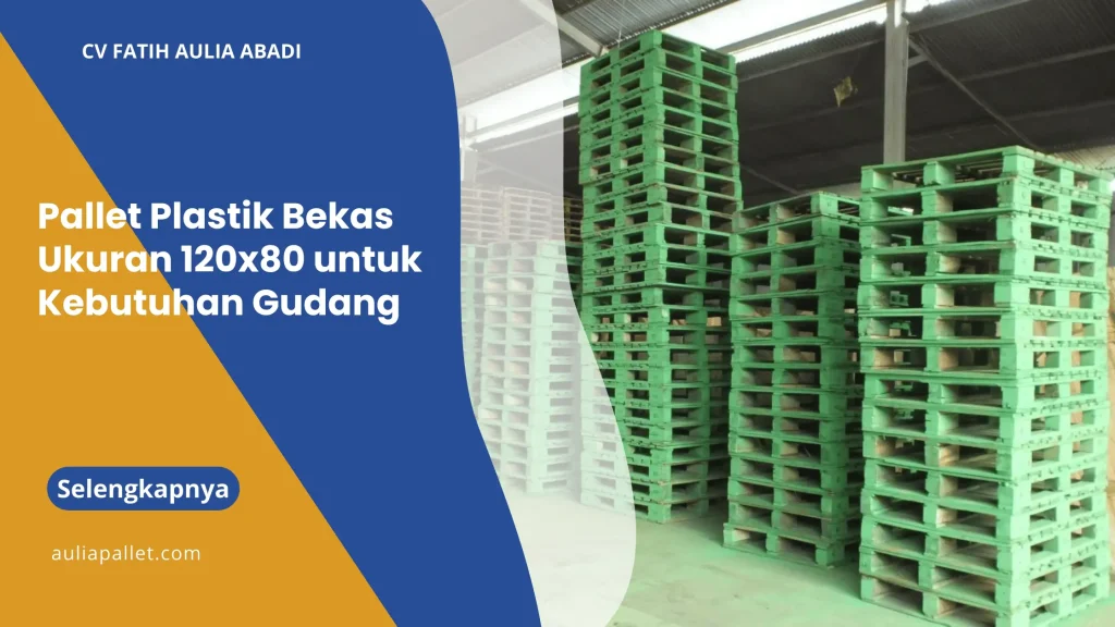 Pallet Plastik Bekas Ukuran 120x80 untuk Kebutuhan Gudang