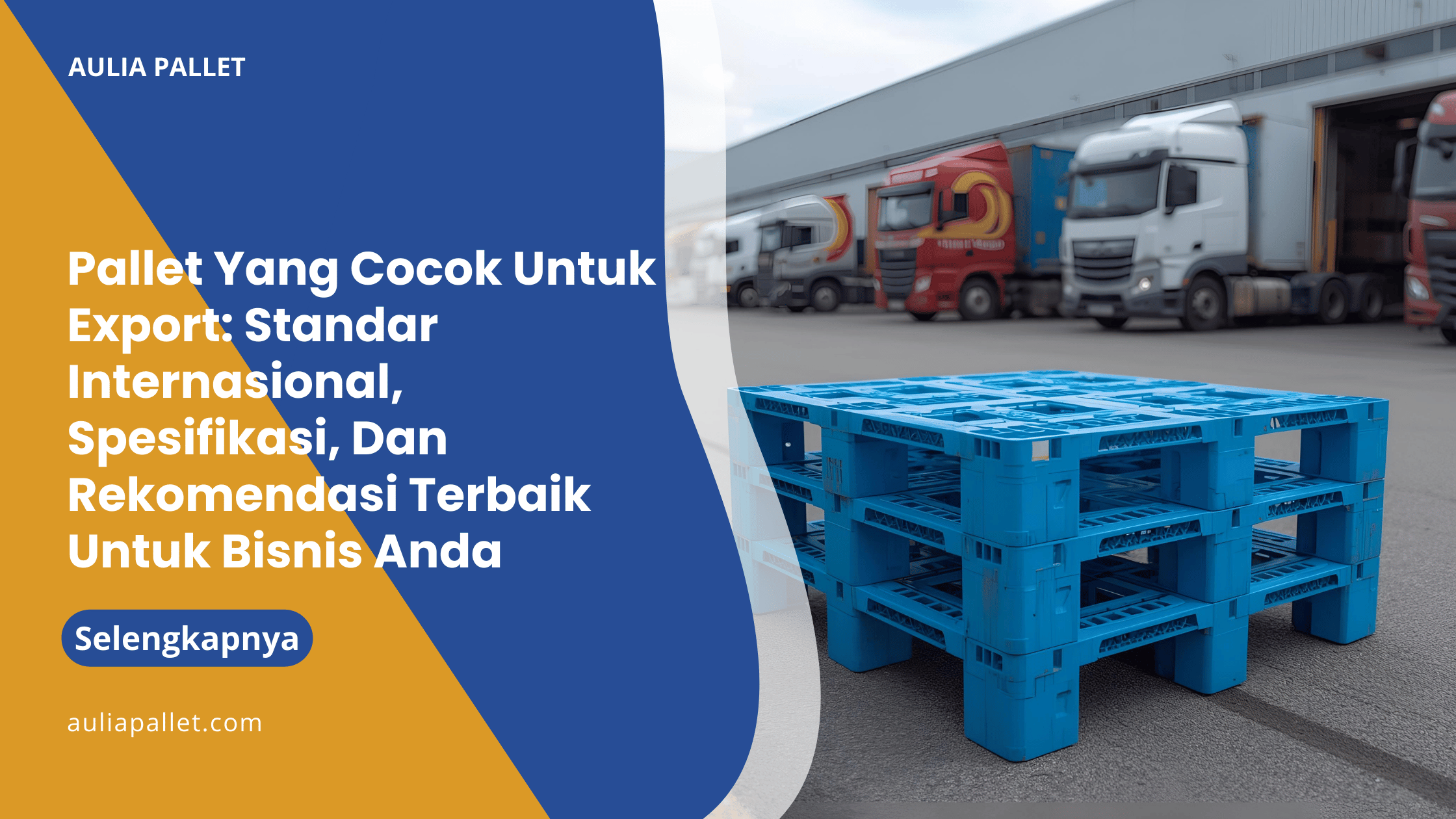 Pallet Yang Cocok Untuk Export_ Standar Internasional, Spesifikasi, Dan Rekomendasi Terbaik Untuk Bisnis Anda