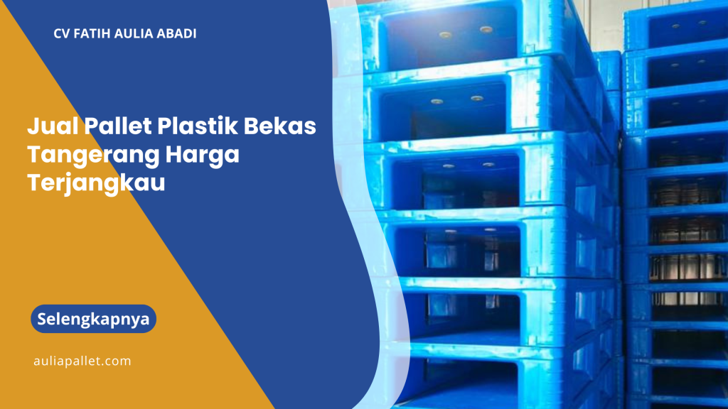 Jual Pallet Plastik-Bekas Tangerang Harga Terjangkau.