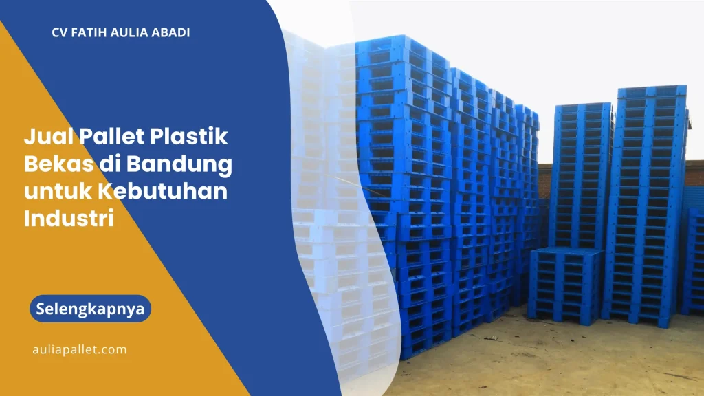 Jual Pallet Plastik Bekas di Bandung untuk Kebutuhan Industri