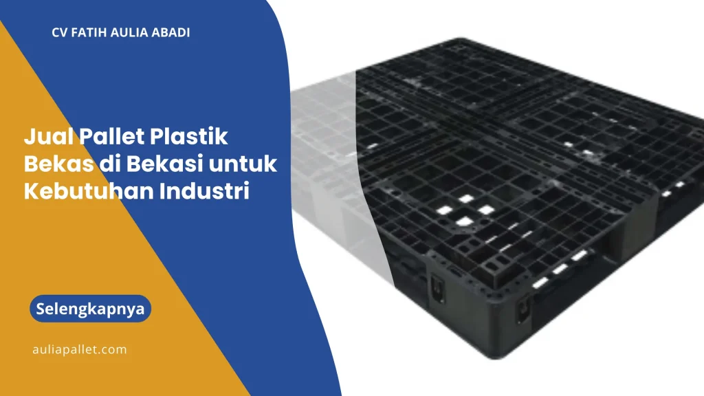 Jual Pallet Plastik Bekas di Bekasi untuk Kebutuhan Industri