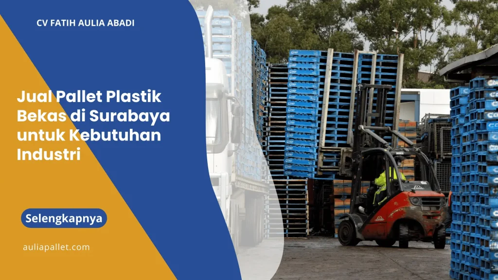 Jual Pallet Plastik Bekas di Surabaya untuk Kebutuhan Industri