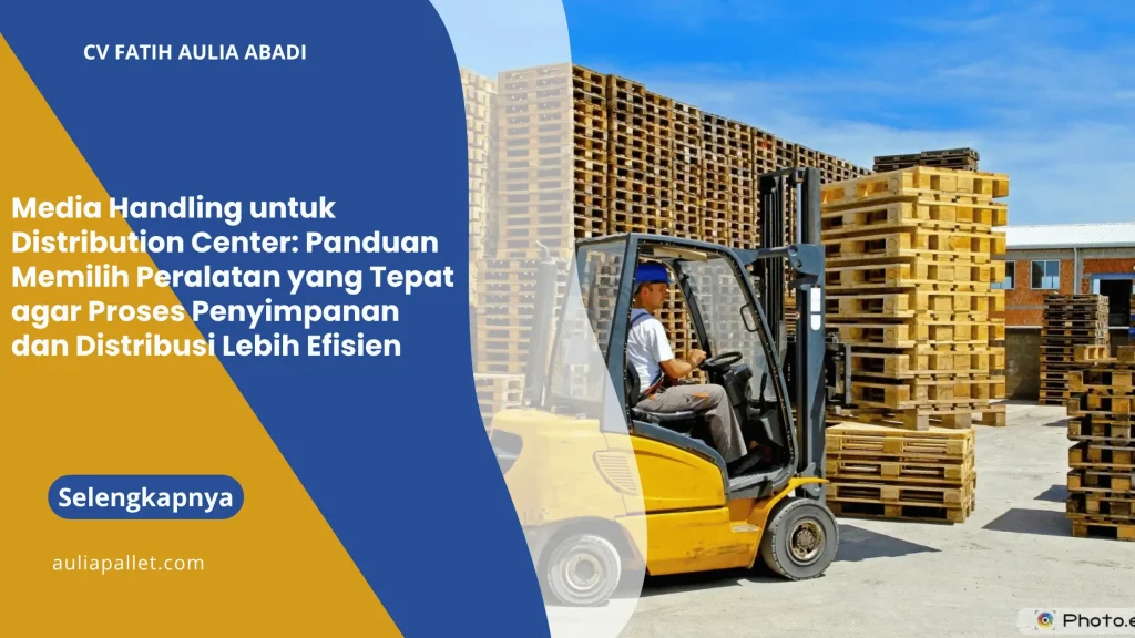Gambar material handling di distribution center menggunakan forklift