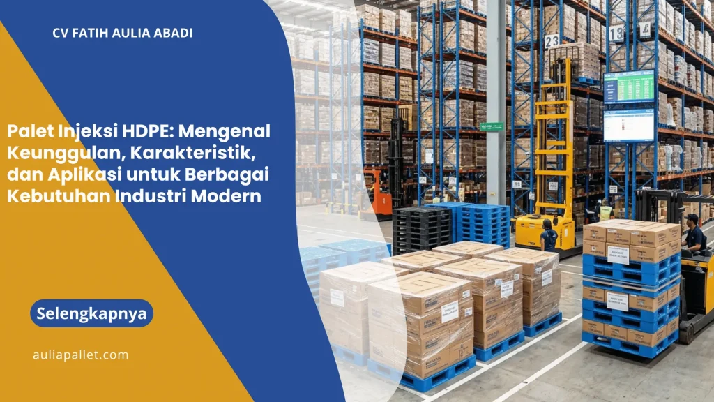 Palet Injeksi HDPE: Mengenal Keunggulan, Karakteristik, dan Aplikasi untuk Berbagai Kebutuhan Industri Modern